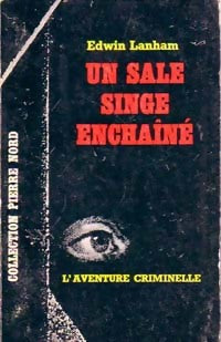 Un sale singe enchaîné - Edwin Lanham - Livre