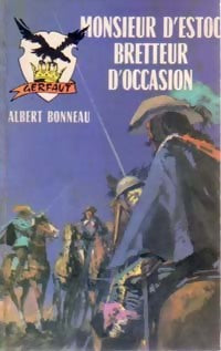 Livrenpoche : Monsieur D'Estoc, bretteur d'occasion - Albert Bonneau - Livre
