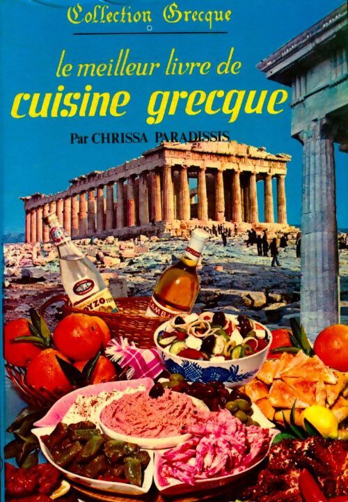 Livrenpoche : Le meilleur livre de cuisine grecque - Chrissa Paradissis - Livre