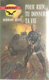 Livrenpoche : Pour rien... Tu donneras ta vie - Hermann Siebel - Livre