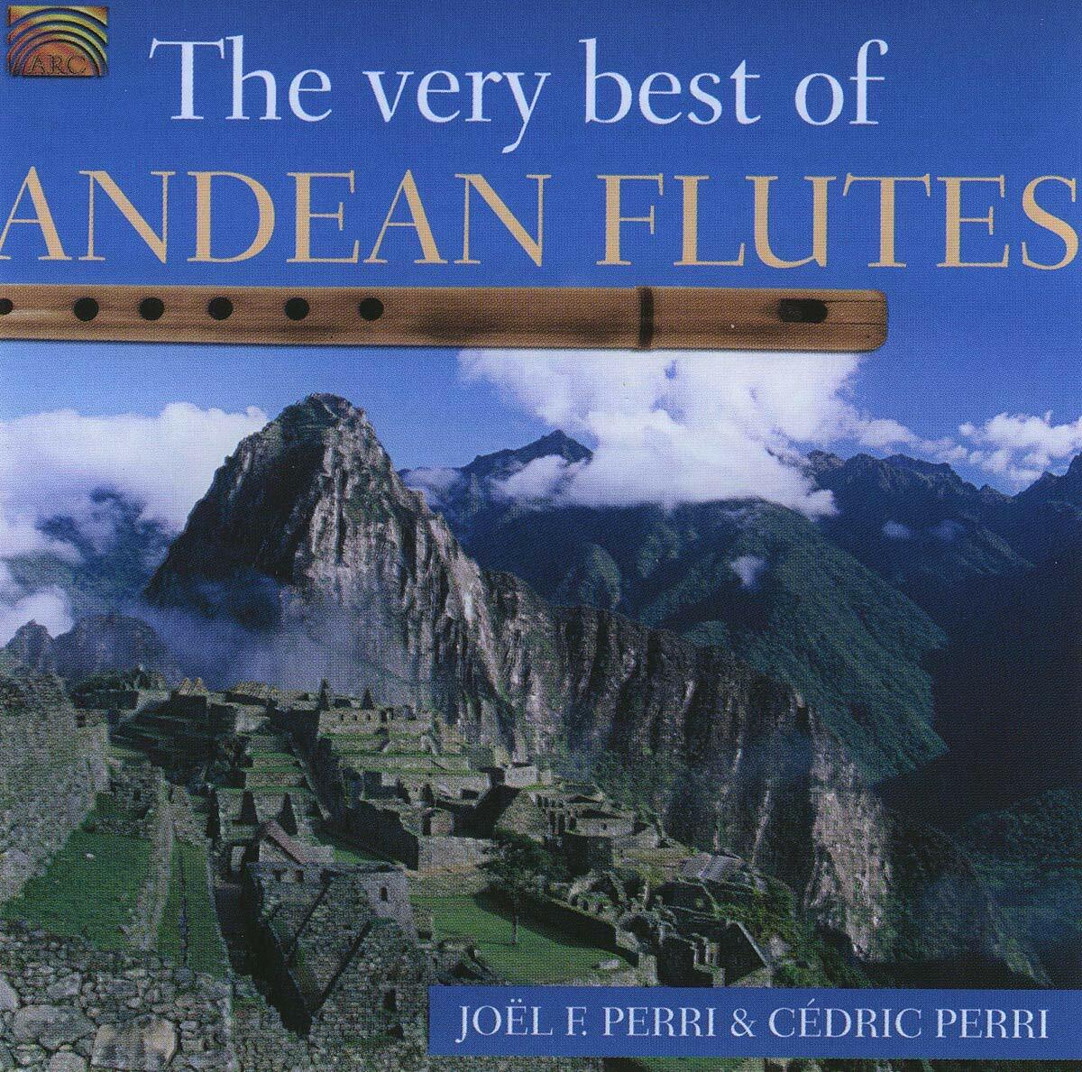 Livrenpoche : Joël F. Perri & Cédric Perri - The very best of andean flutes - Joël F. Perri & Cédric Perri - CD