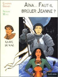 Livrenpoche : Aïna Tome VI : Aïna - Faut-il brûler Jeanne ? - Christian Grenier - Livre