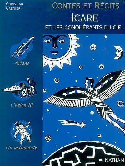 Livrenpoche : Icare et les conquérants du ciel - Christian Grenier - Livre