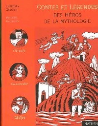 Livrenpoche : Contes et légendes des héros de la mythologie - Christian Grenier - Livre