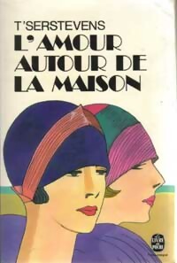 Livrenpoche : L'amour autour de la maison - Albert T'Serstevens - Livre