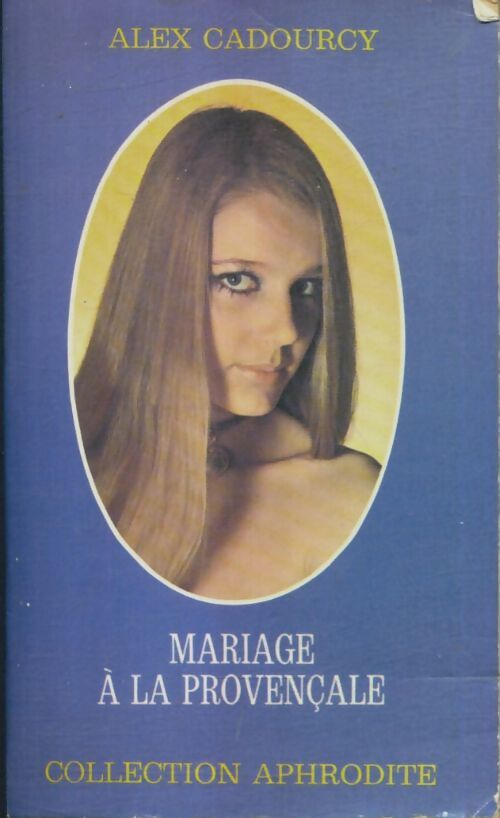 Livrenpoche : Mariage à la provençale - Alex Cadourcy - Livre