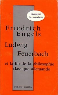 Ludwig Feuerbach et la fin de la philosophie classique allemande - Friedrich Engels - Livre