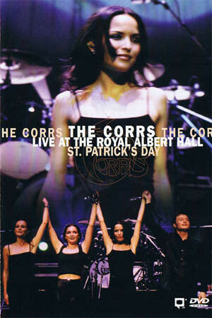 Livrenpoche : The Corrs - Live at the royal albert hall - St. Patrick's day - The Corrs - DVD