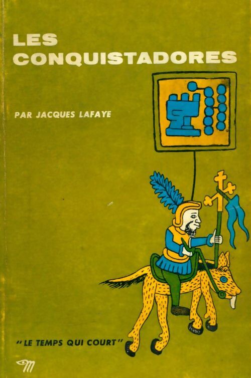 Livrenpoche : Les conquistadores - Jacques Lafaye - Livre