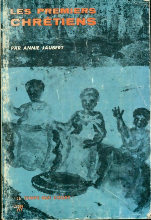 Livrenpoche : Les premiers chrétiens - Alain Jaubert - Livre