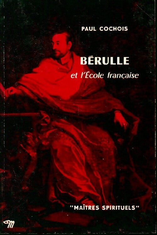 Livrenpoche : Bérulle et l'école française - P. Cochois - Livre