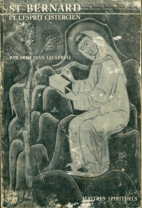 Livrenpoche : Saint Bernard et l'esprit cistercien - Dom J. Leclercq - Livre