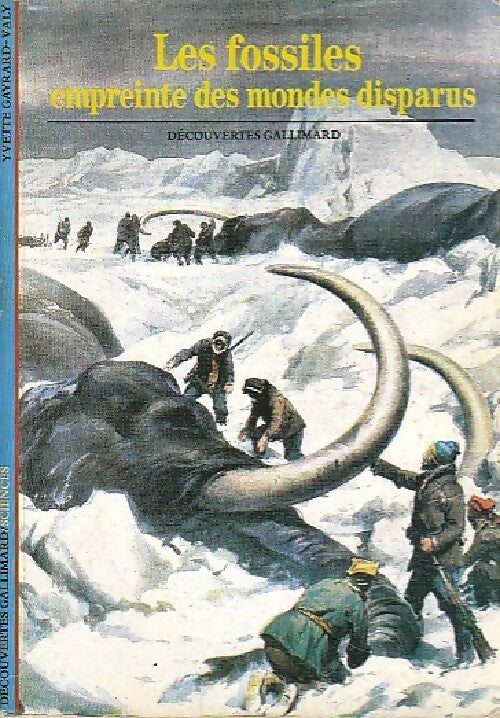 Livrenpoche : Les fossiles, empreinte des mondes disparus - Yvette Gayard-Valy - Livre