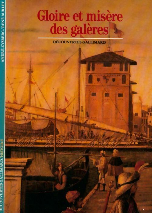 Livrenpoche : Gloire et misère des galères - André Zysberg, René Burlet - Livre