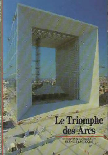 Livrenpoche : Le triomphe des arcs - Christian Dupavillon, Francis Lacloche - Livre