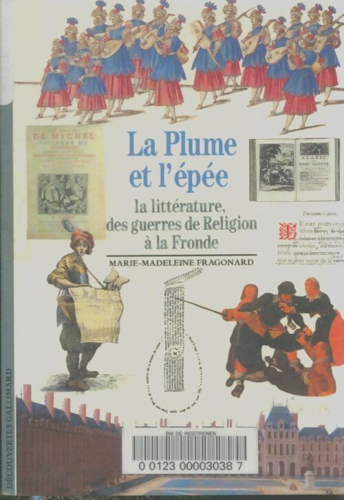 Livrenpoche : La plume et l'épée : La littérature des guerres de religion à la Fronde - Marie-Madeleine Fragonard - Livre