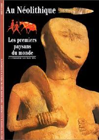 Livrenpoche : Au néolithique, les premiers paysans du monde - Catherine Louboutin - Livre