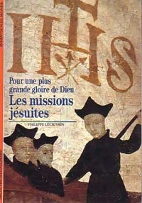 Livrenpoche : Pour une plus grande gloire de Dieu, les mission jésuites - Philippe Lécrivain - Livre