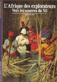 Livrenpoche : L'Afrique des explorateurs, vers les sources du Nil - Anne Hugon - Livre