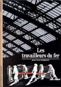 Livrenpoche : Les travailleurs du fer - Jean-Yves Andrieux - Livre