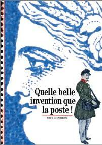 Livrenpoche : Quelle belle invention que la poste ! - Paul Charbon - Livre