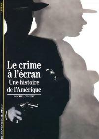 Livrenpoche : Le crime à l'écran, une histoire de l'Amérique - Michel Ciment - Livre