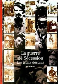 Livrenpoche : La guerre de sécession, les états désunis - André Kaspi - Livre