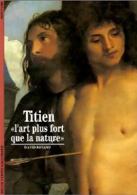Livrenpoche : Titien, l'art plus fort que la nature - David Rosand - Livre
