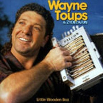 Livrenpoche : Wayne Toups & Zydecajun - Little Wooden Box - Wayne Toups & Zydecajun - CD