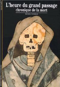 Livrenpoche : L'heure du grand passage, chronique de la mort - Michel Vovelle - Livre