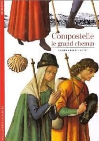 Livrenpoche : Compostelle, le grand chemin - Xavier Barral I'Altet - Livre