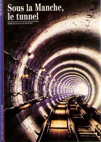 Livrenpoche : Sous la Manche, le tunnel - Bertrand Lemoine - Livre