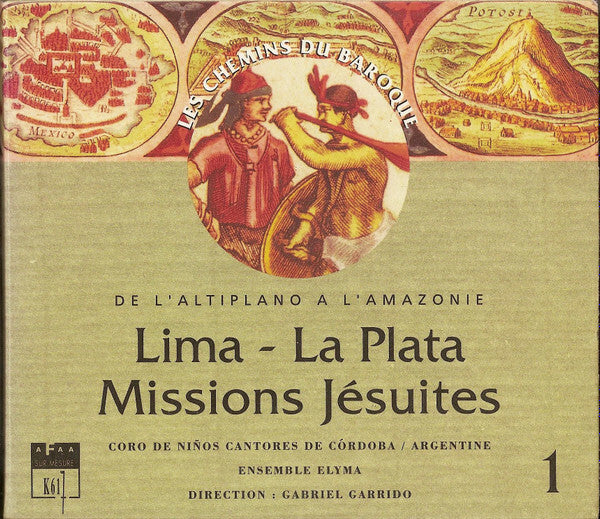 Livrenpoche : Domenico Zipoli, Juan de Araujo, Tomás de Torrejón y Velasco - Coro De Ninos De Cordoba, Ensemble Elyma, Gabriel Garrido - Lima - La Plata; Missions Jésuites - Juan de Araujo, Domenico Zipoli, Tomás de Torrejón y Velasco - CD