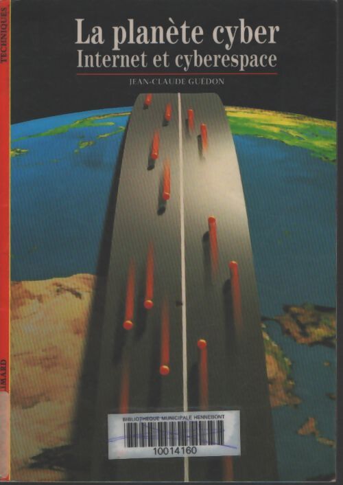 La planète cyber, internet et cyberespace - Jean-Claude Guédon - Livre