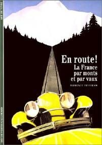 En route ! La France par monts et par vaux - Florence Trystram -  Découvertes Gallimard - Livre