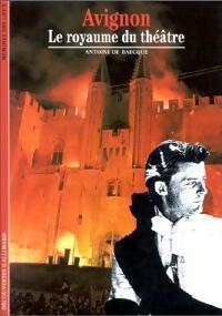 Livrenpoche : Avignon, le royaume du théâtre - Antoine De Baecque - Livre