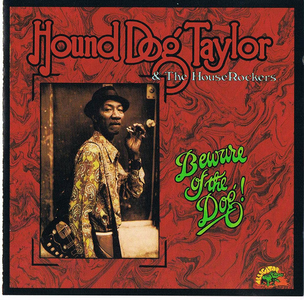 Livrenpoche : Hound Dog Taylor & The House Rockers - Beware Of The Dog! - Hound Dog Taylor & The House Rockers - CD