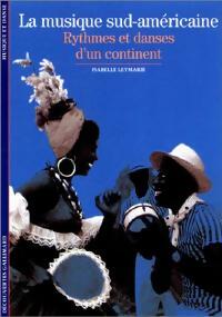 Livrenpoche : La musique sud-américaine, rythmes et danses d'un continent - Isabelle Leymarie - Livre