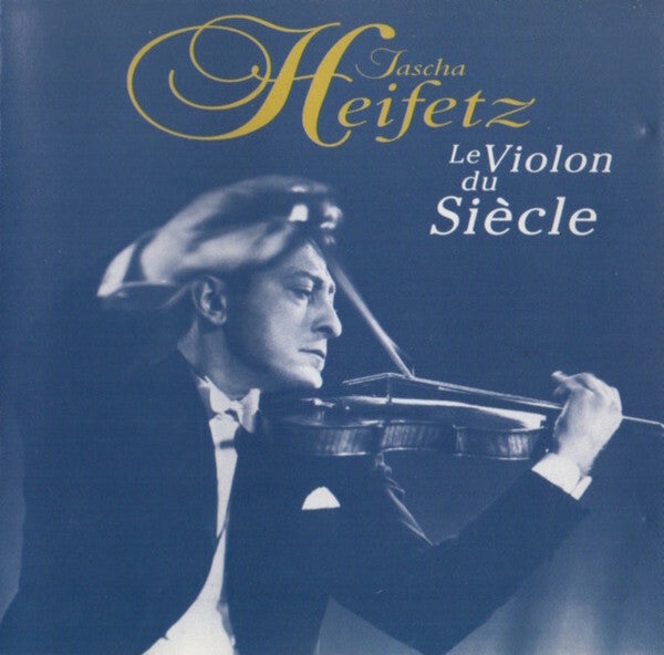 Livrenpoche : Jascha Heifetz - Le Violon Du Siècle - Jascha Heifetz - CD