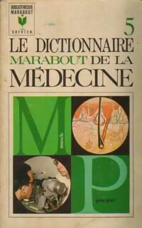 Le dictionnaire marabout de la médecine Tome V - Collectif - Livre