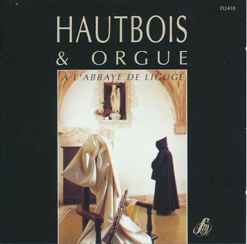 Livrenpoche : Dom Jean-Pierre Longeat ? Dominique Ferran - Hautbois & Orgue À L'Abbaye De Ligugé - Dom Jean-Pierre Longeat ? Dominique Ferran - CD