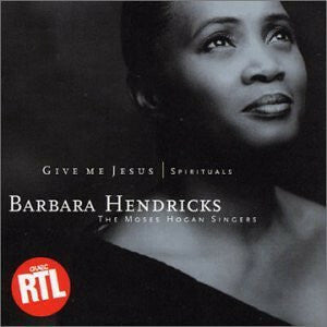 Livrenpoche : Barbara Hendricks - Give Me Jesus - Barbara Hendricks - CD
