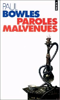 Livrenpoche : Paroles malvenues - Paul Bowles - Livre