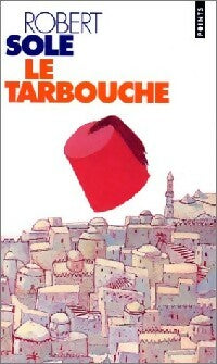 Livrenpoche : Le tarbouche - Robert Solé - Livre