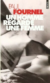 Livrenpoche : Un homme regarde une femme - Paul Fournel - Livre
