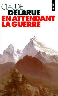 Livrenpoche : En attendant la guerre - Claude Delarue - Livre