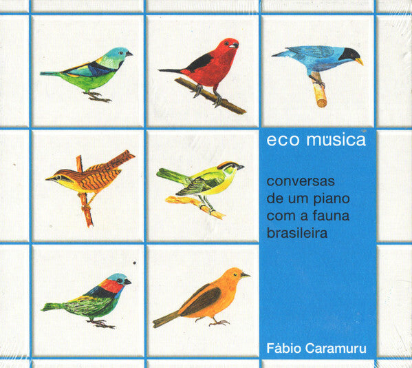 Livrenpoche : Fábio Caramuru - Eco Música: Conversas De Um Piano Com A Fauna Brasileira - Fábio Caramuru - CD