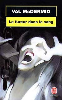 Livrenpoche : La fureur dans le sang - Val McDermid - Livre