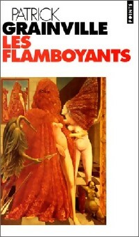 Livrenpoche : Les flambloyants - Patrick Grainville - Livre