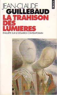Livrenpoche : La trahison des Lumières - Jean-Claude Guillebaud - Livre